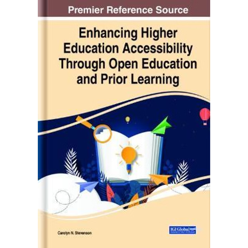 按需印刷Enhancing Higher Education Accessibility Through Open Education and Prior Learning[9781799875710]