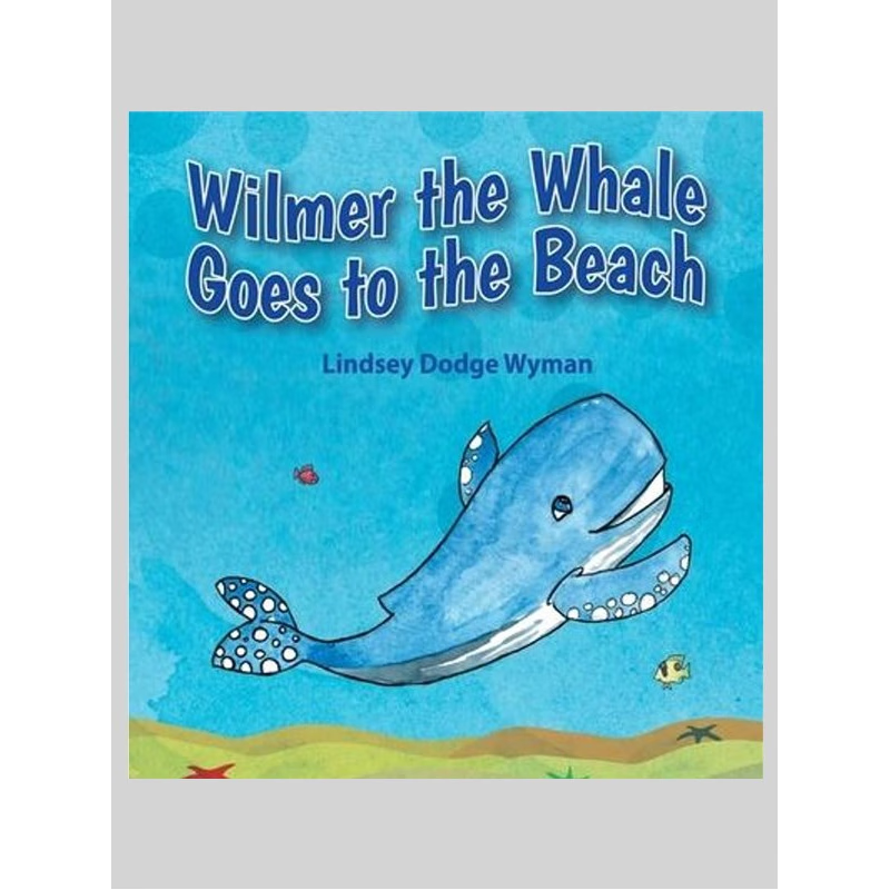 按需印刷Wilmer the Whale Goes to the Beach[9781951344016]