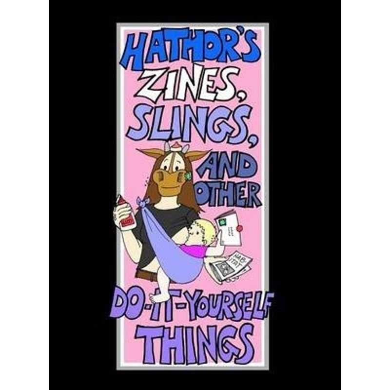 按需印刷Hathor's Zines, Slings, and Other Do-It-Yourself Things[9780615193694]