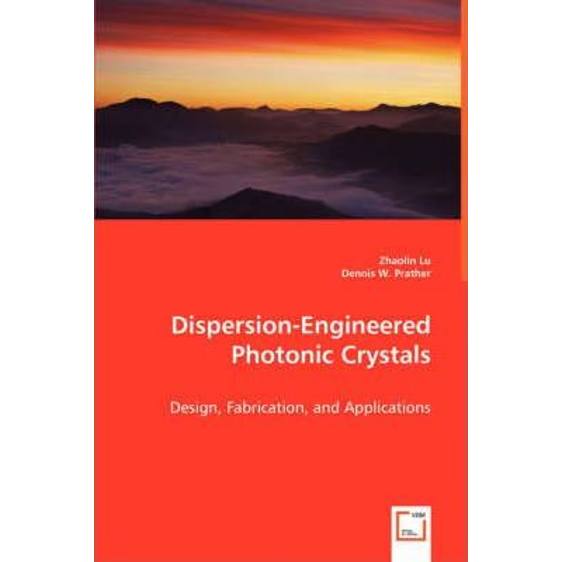 按需印刷Dispersion-Engineered Photonic Crystals[9783639063769]