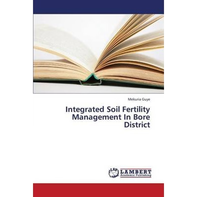 按需印刷Integrated Soil Fertility Management in Bore District[9783659433306]
