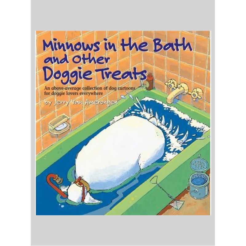 按需印刷不退不换 Minnows in the Bath and Other Doggie Treats:An abov