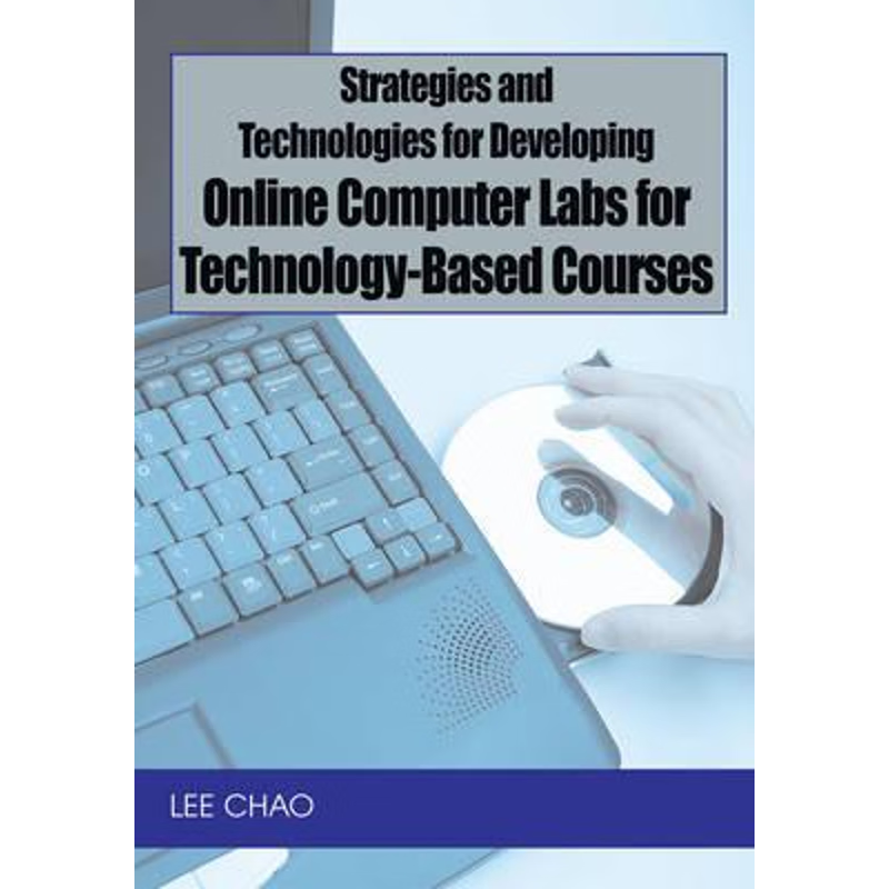 按需印刷Strategies and Technologies for Developing Online Computer Labs for Technology-Based Courses[9781599045078]