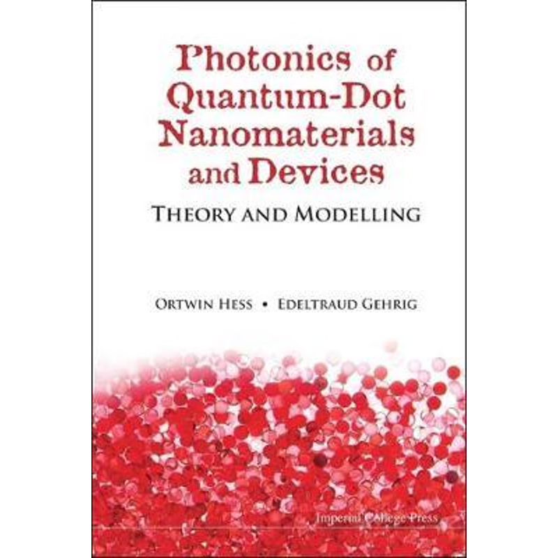 按需印刷Photonics of Quantum-Dot Nanomaterials and Devices[9781848165212]