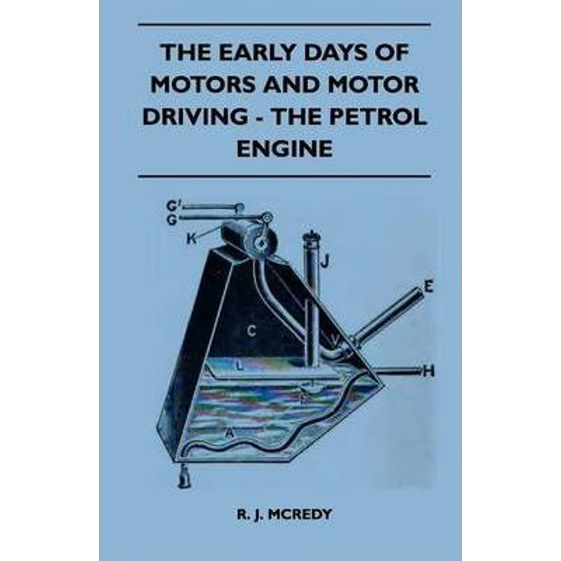 按需印刷The Early Days Of Motors And Motor Driving - The Petrol Engine[9781445524948]