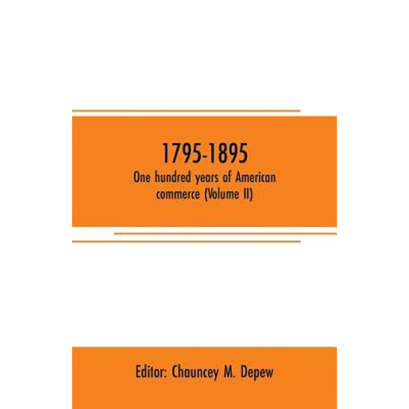 按需印刷1795-1895. One hundred years of American commerce (Volume II)[9789353707415]