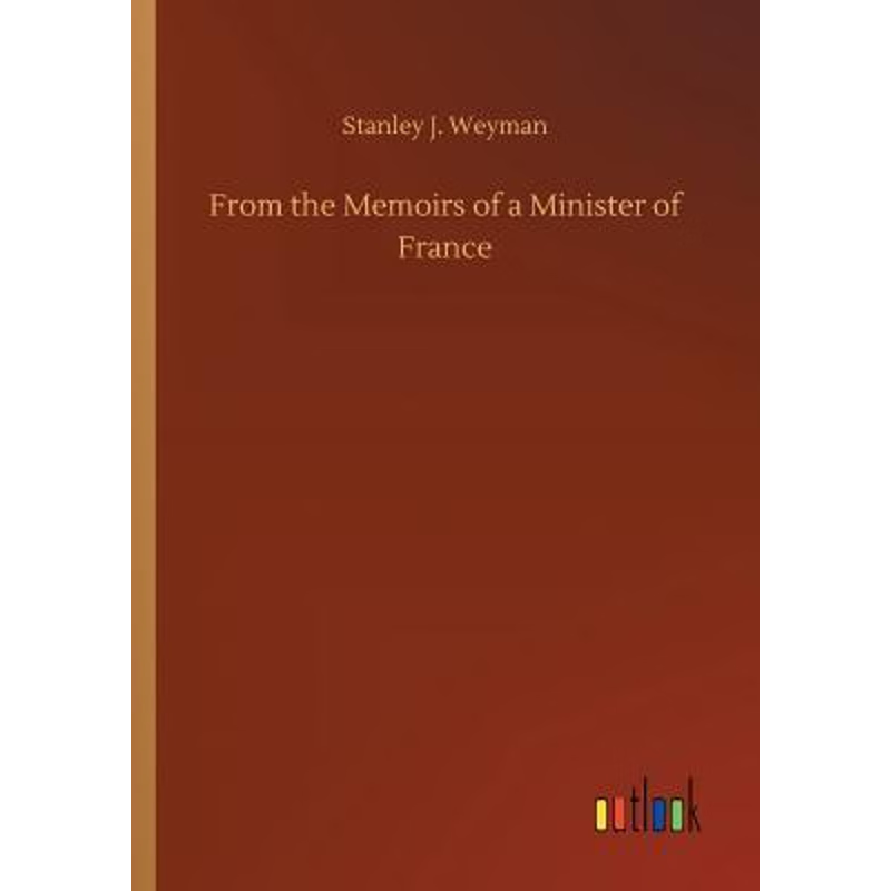 按需印刷From the Memoirs of a Minister of France[9783732651597]