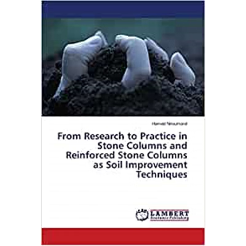 预订From Research to Practice  in Stone Columns and  Reinforced Stone Columns  as Soil Improvement Techn