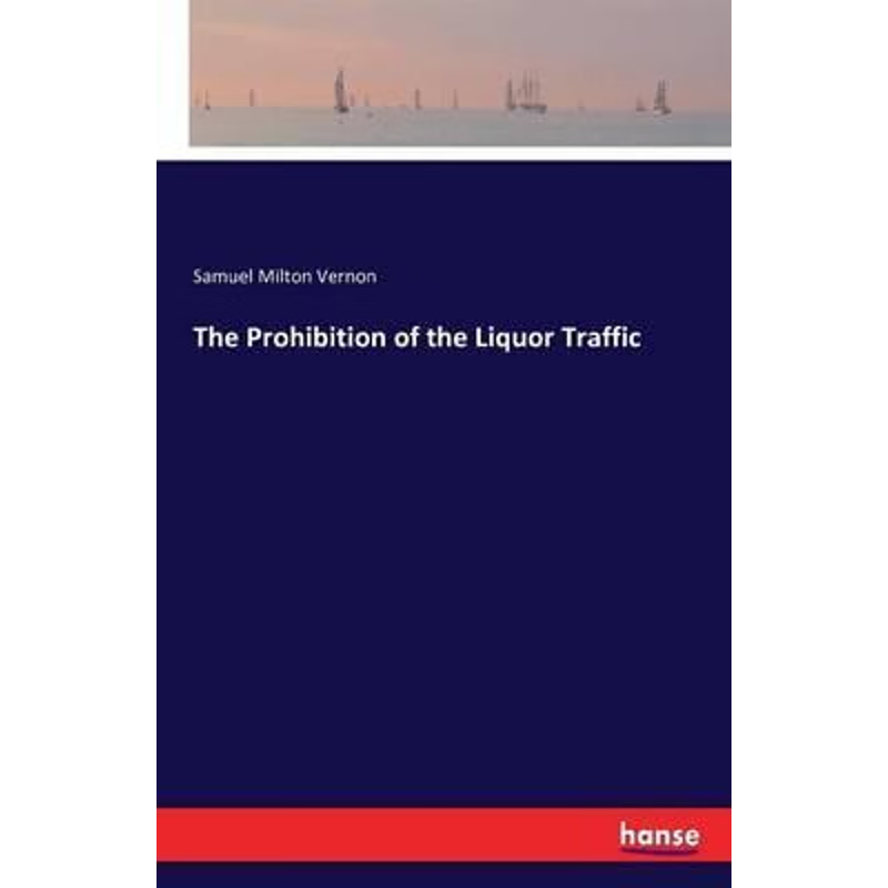 按需印刷The Prohibition of the Liquor Traffic[9783742899842]