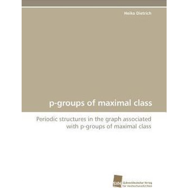 按需印刷P-Groups of Maximal Class[9783838110059]