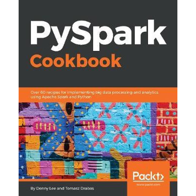 按需印刷PySpark Cookbook[9781788835367]
