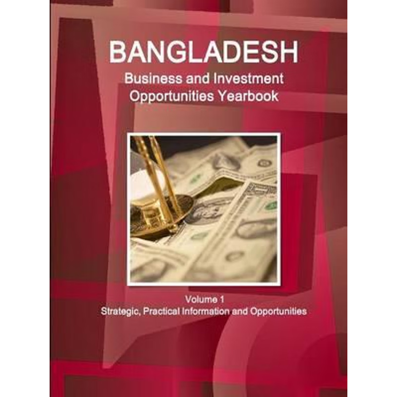按需印刷 Bangladesh Business and Investment Opportunities Ye