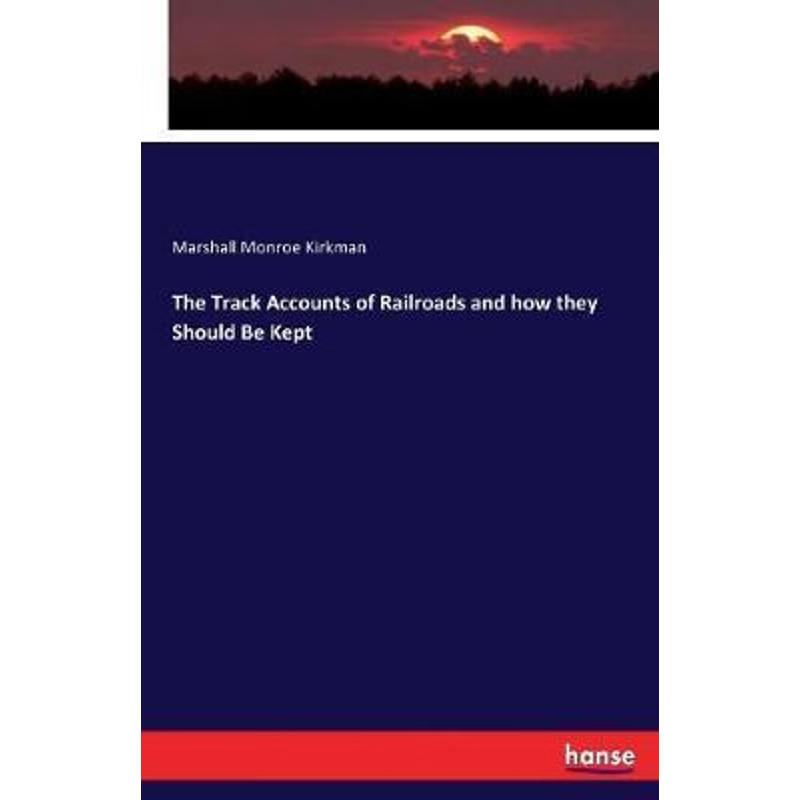 按需印刷The Track Accounts of Railroads and how they Should Be Kept[9783744692960]