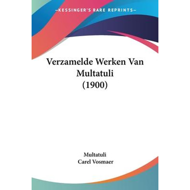 按需印刷Verzamelde Werken Van Multatuli (1900)[9781104521462]