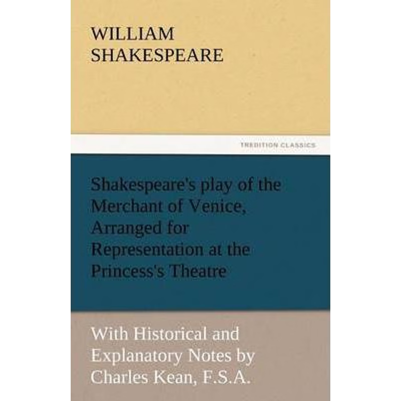 预订不退不换Shakespeare's Play of the Merchant of Venice, Arranged for Representation at the Princess's Theatre
