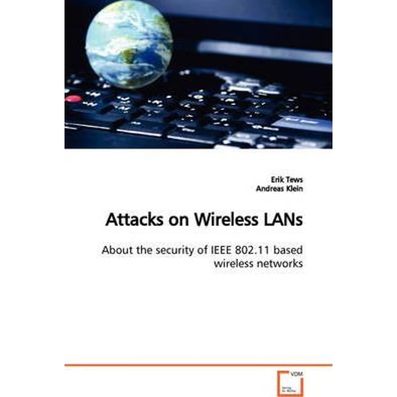 按需印刷Attacks on Wireless LANs  About the security of IEEE 802.11 based wireless networks[9783639046380]