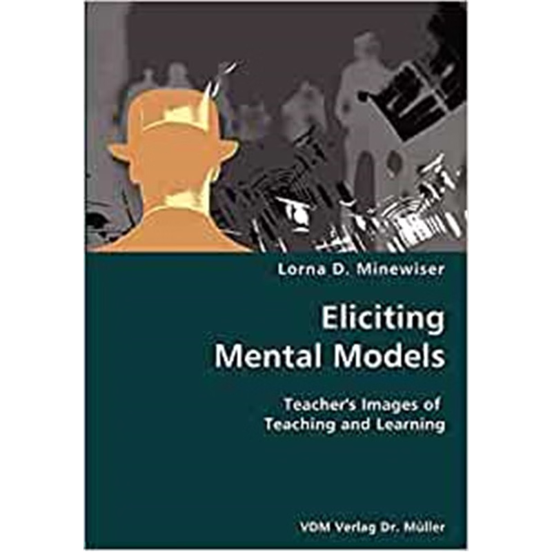 按需印刷Eliciting Mental Models- Teacher's Images of Teaching and Learning[9783836428651]