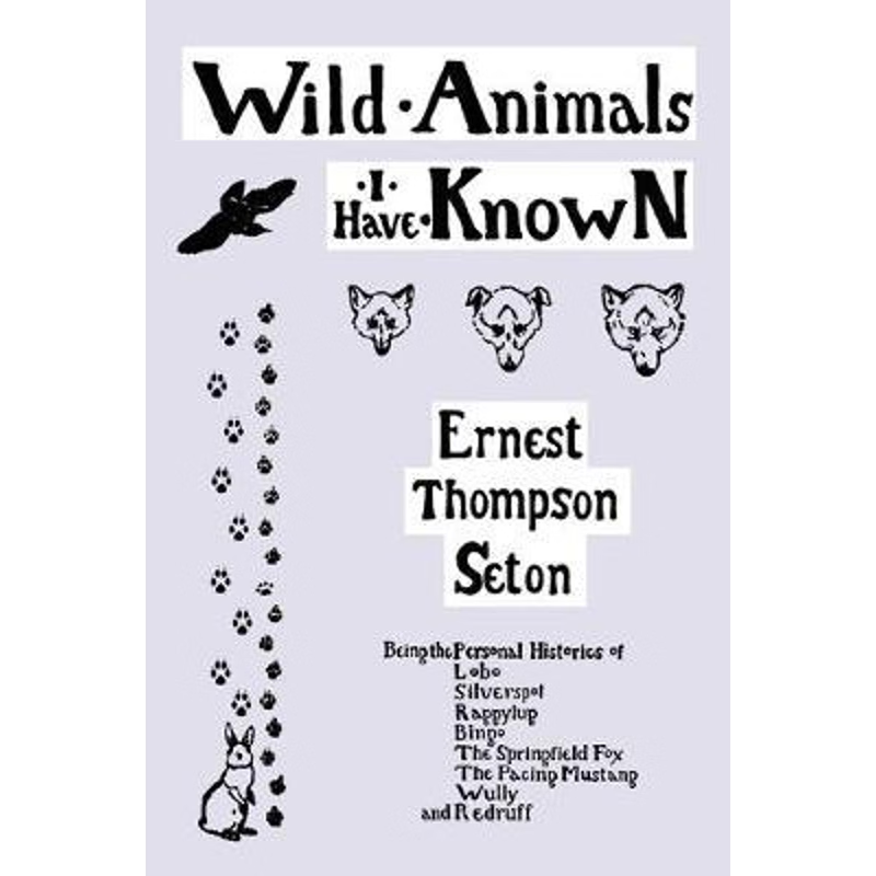 按需印刷不退不换Wild Animals I Have Known  (Yesterday's Classics)[9781599151816]