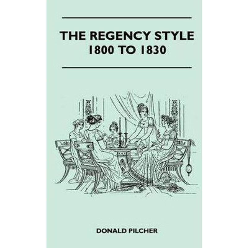 按需印刷The Regency Style 1800 To 1830[9781446508763]