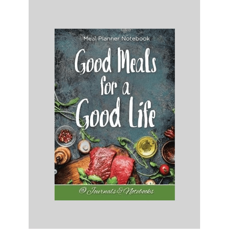 按需印刷不退不换Good Meals for a Good Life. Meal Planner Notebook[9781683265405]
