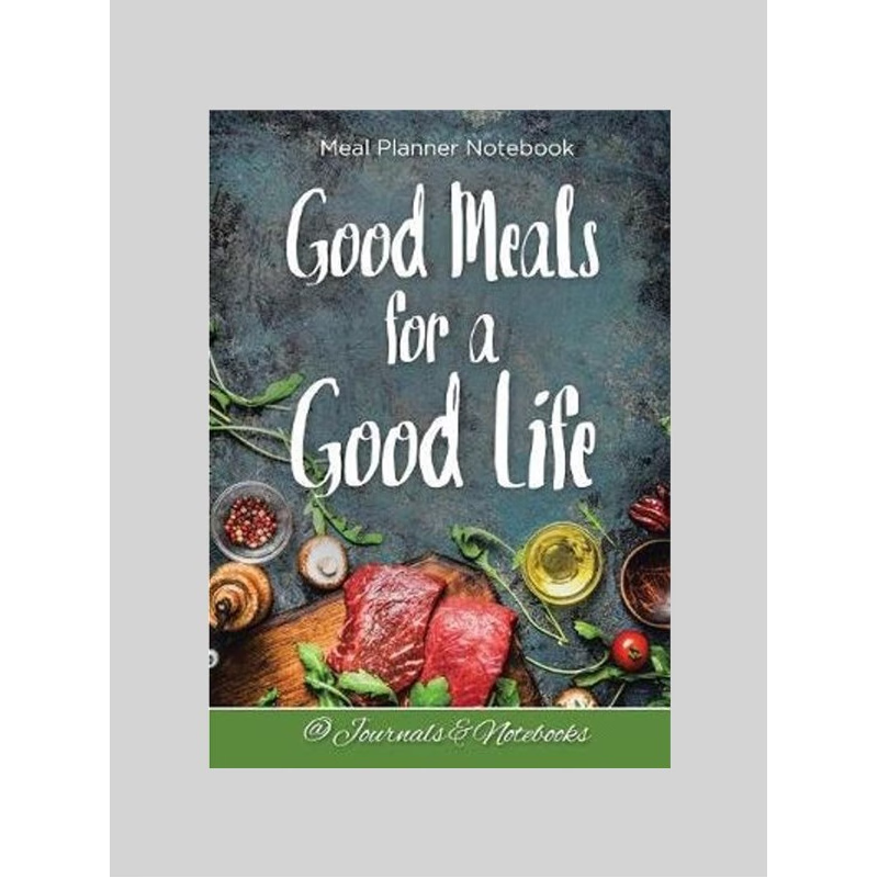 按需印刷Good Meals for a Good Life. Meal Planner Notebook[9781683265405]