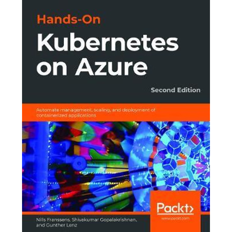 按需印刷Hands-On Kubernetes on Azure - Second Edition[9781800209671]