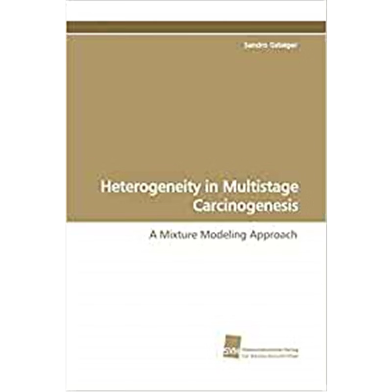 按需印刷Heterogeneity in Multistage Carcinogenesis[9783838105093]