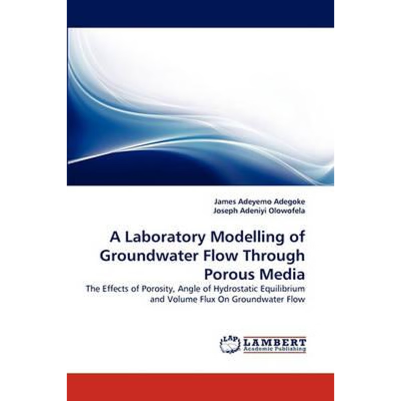 按需印刷A Laboratory Modelling of Groundwater Flow Through Porous Media[9783838359625]
