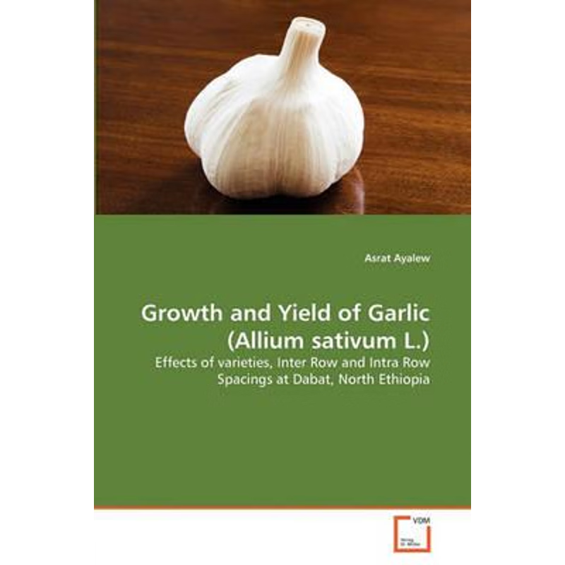 按需印刷Growth and Yield of Garlic (Allium sativum L.)[9783639316063]