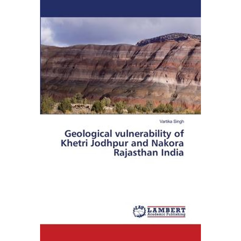 按需印刷Geological vulnerability of Khetri Jodhpur and Nakora Rajasthan India[9786139844883]