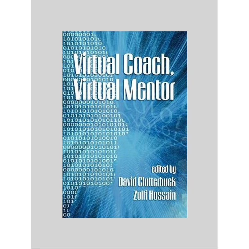 预订Virtual Coach, Virtual Mentor. Edited by David Clutterbuck & Zulfi Hussain