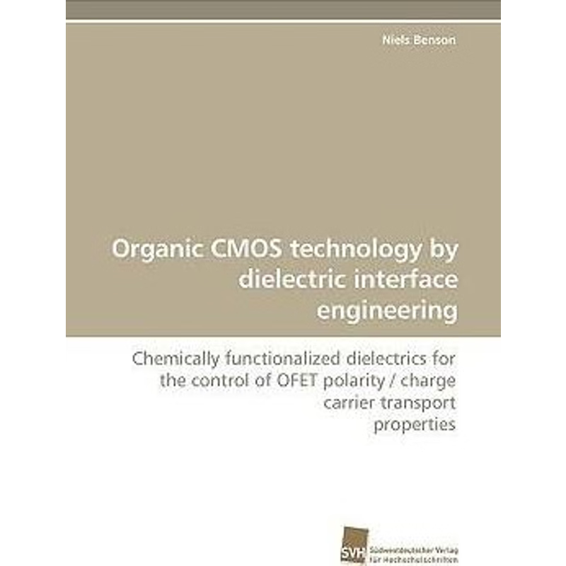 按需印刷Organic CMOS Technology by Dielectric Interface Engineering[9783838107653]