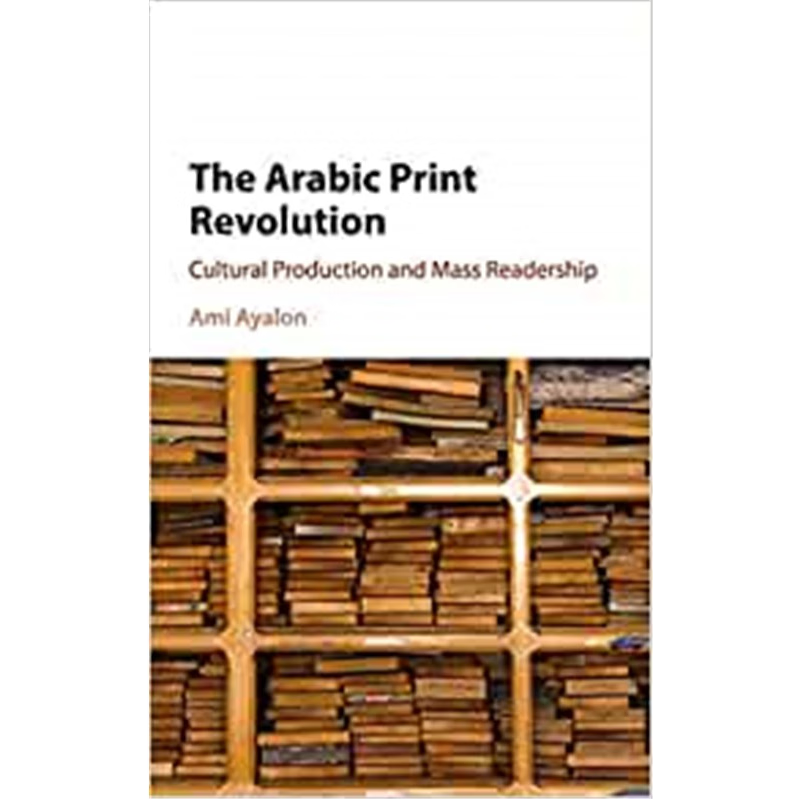 按需印刷The Arabic Print Revolution:Cultural Production and Mass Readership[9781107149441]
