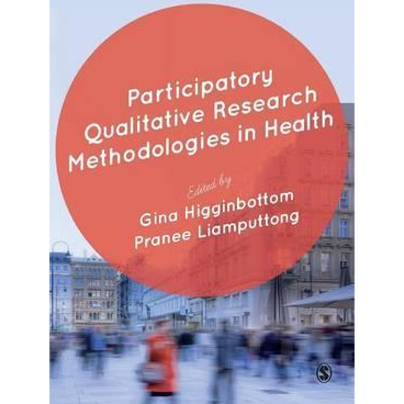 按需印刷Participatory Qualitative Research Methodologies in Health[9781446259078]