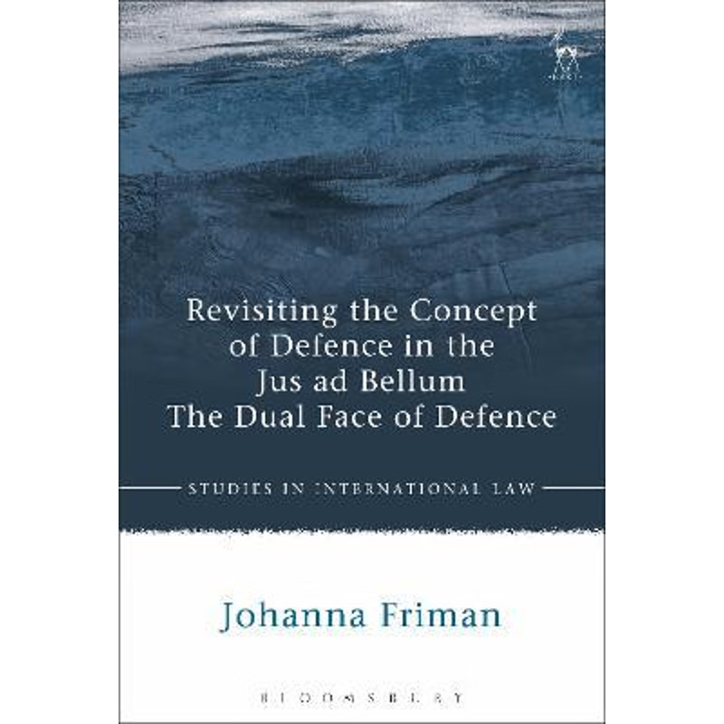 按需印刷Revisiting the Concept of Defence in the Jus ad Bellum[9781509906970]