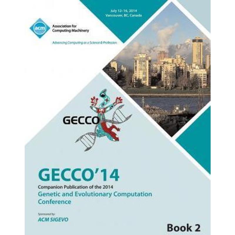 按需印刷Companion GECCO 14 vol 2- Genetic and Evolutionary Computing Conference[9781450332699]