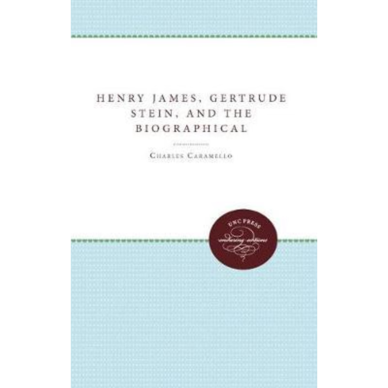 按需印刷Henry James, Gertrude Stein, and the Biographical Act[9780807857267]