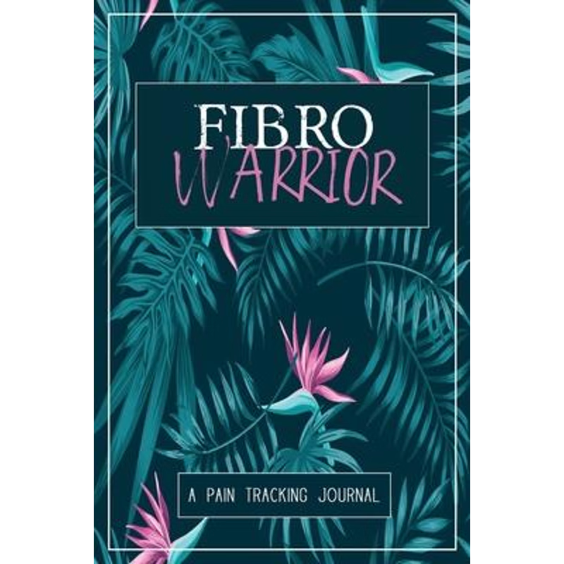 【按需印刷】 Fibro Warrior:A Symptom & Pain Tracking Journal