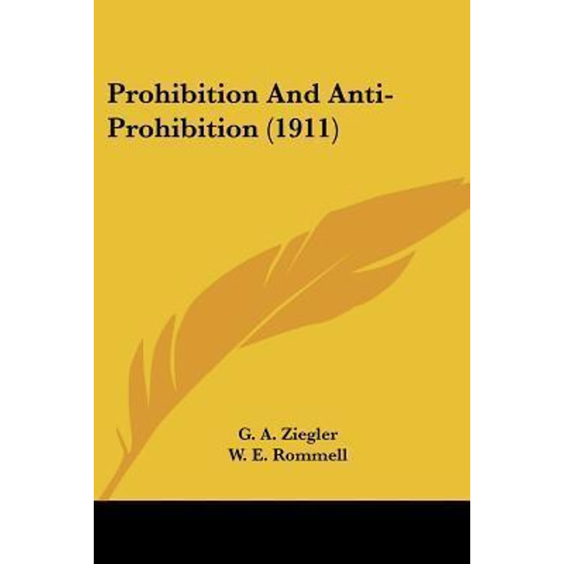 按需印刷Prohibition And Anti-Prohibition (1911)[9781120864253]