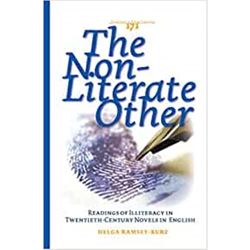 预订The Non-Literate Other:Readings of Illiteracy in Twentieth-Century Novels in English