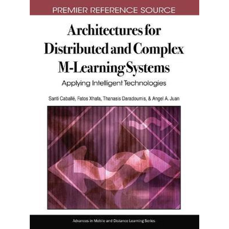 按需印刷Architectures for Distributed and Complex M-Learning Systems[9781605668826]