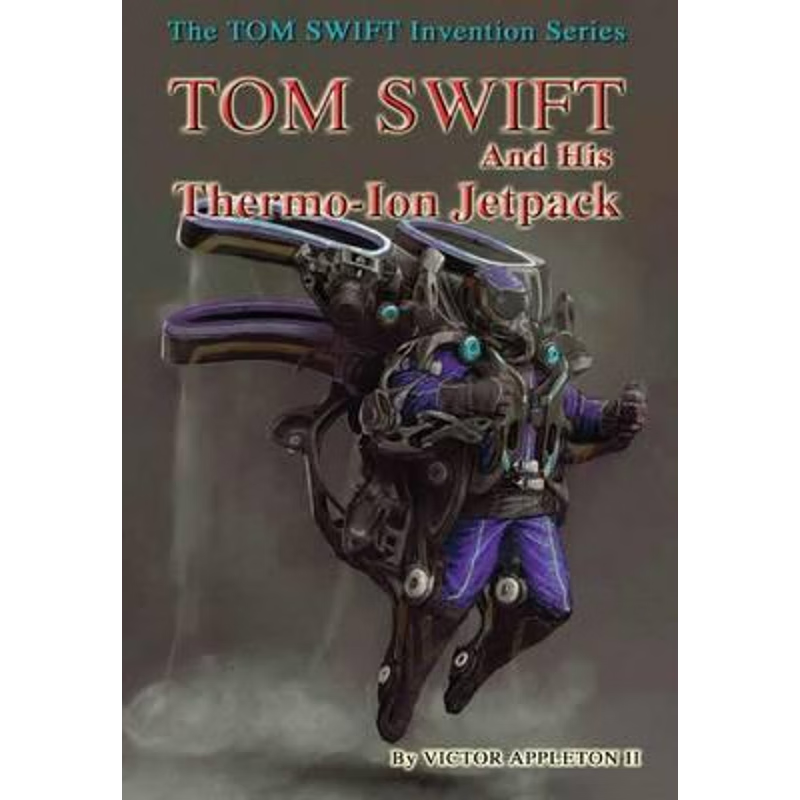 按需印刷18-Tom Swift and His Thermo-Ion Jetpack (HB)[9781365401473]