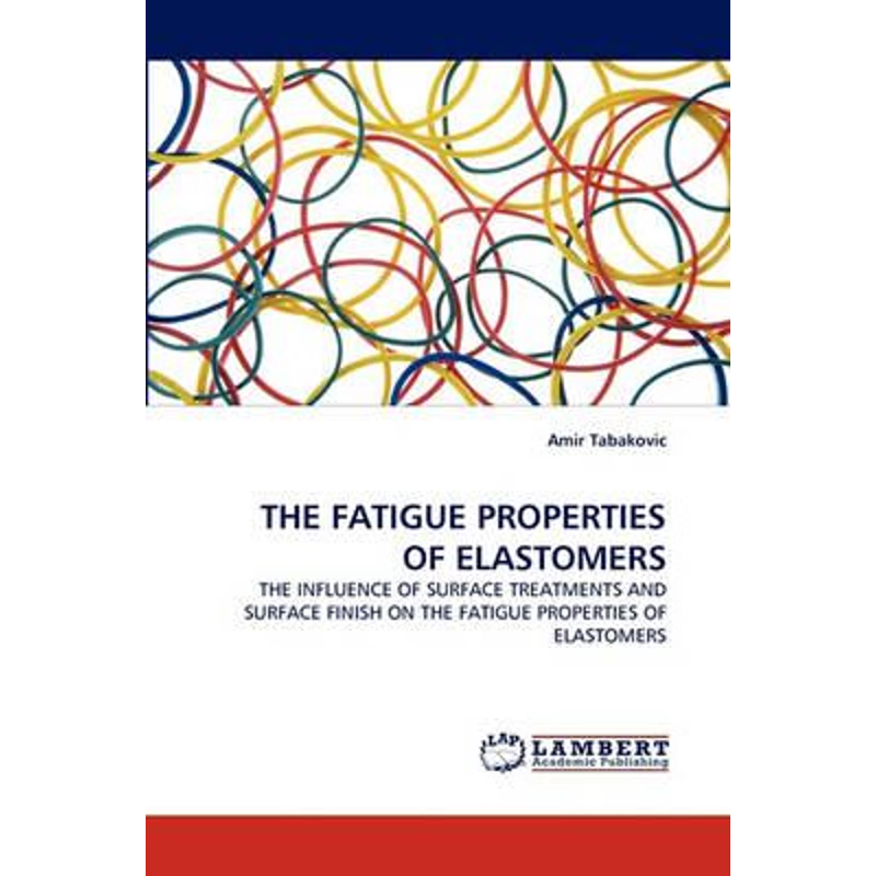 按需印刷The Fatigue Properties of Elastomers[9783838339542]