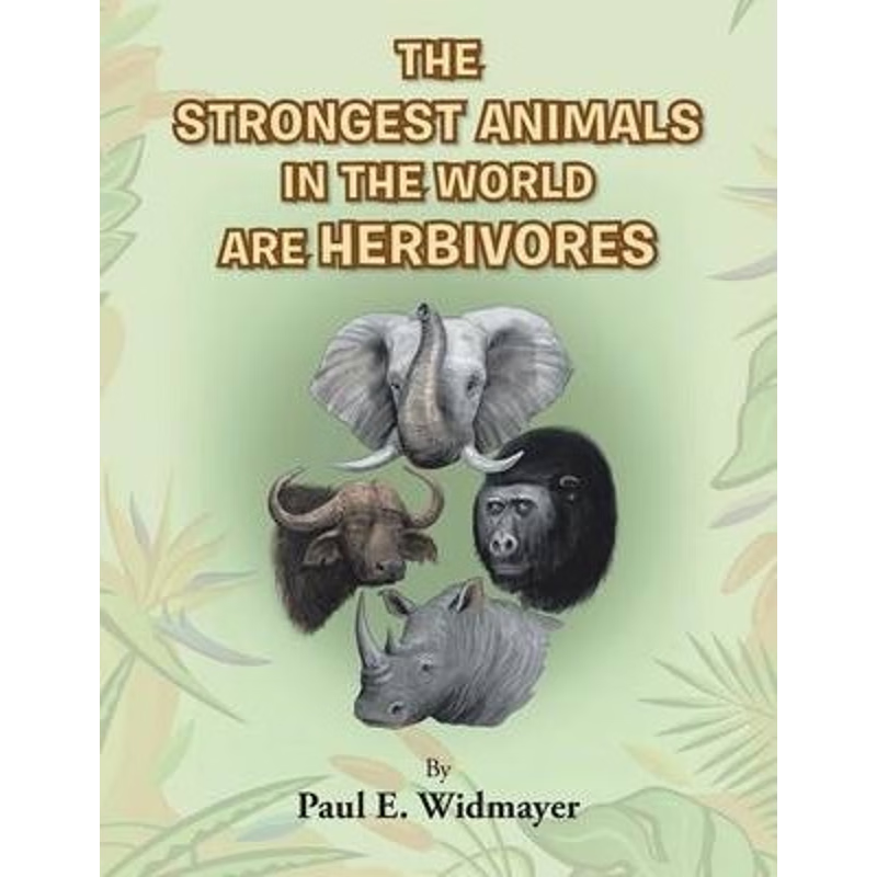 按需印刷The Strongest Animals in the World Are Herbivores[9781490826806]