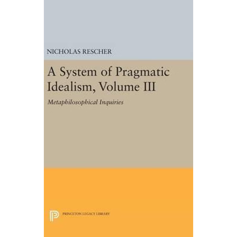 按需印刷不退不换A System of Pragmatic Idealism, Volume III[9780691636672]