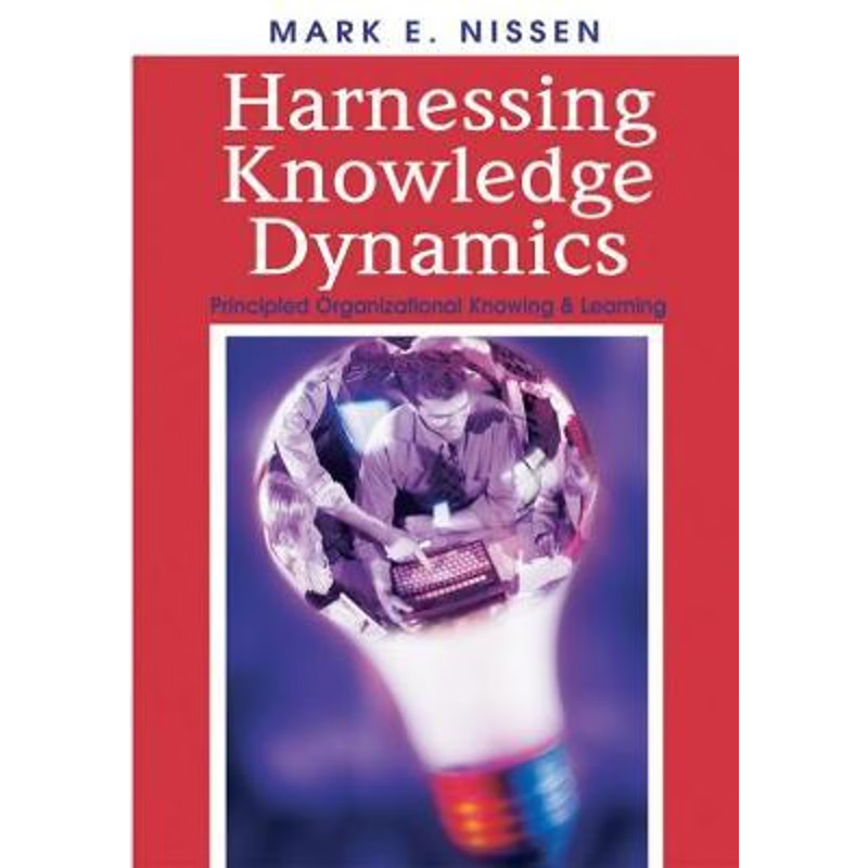 按需印刷Harnessing Knowledge Dynamics[9781591407737]