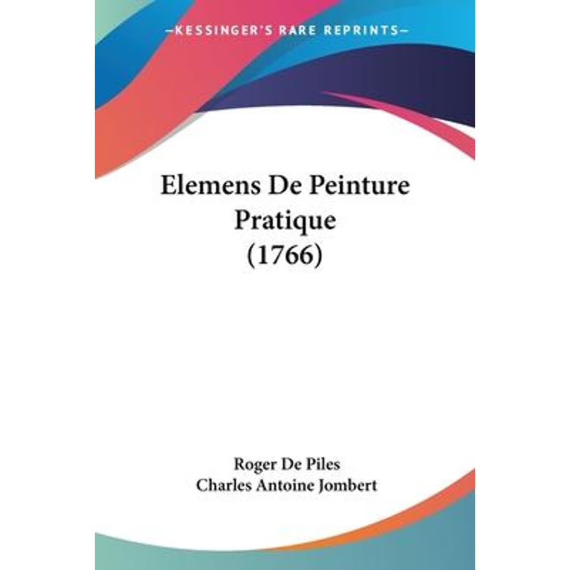 按需印刷Elemens De Peinture Pratique (1766)[9781104608194]