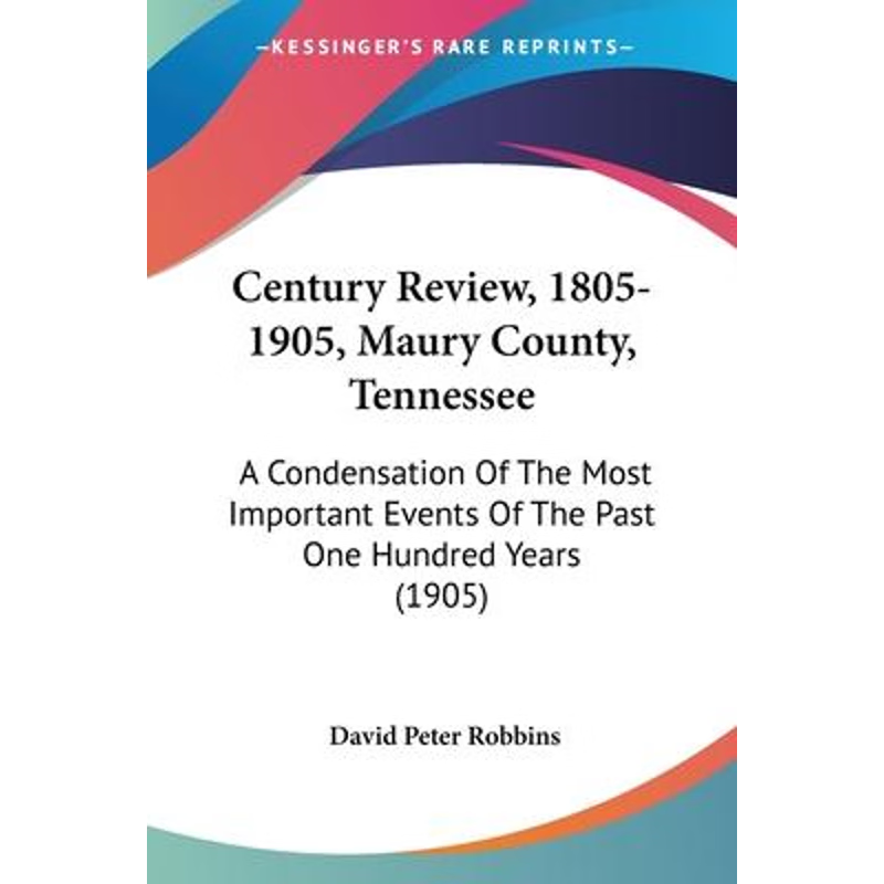 按需印刷Century Review, 1805-1905, Maury County, Tennessee[9781120173010]