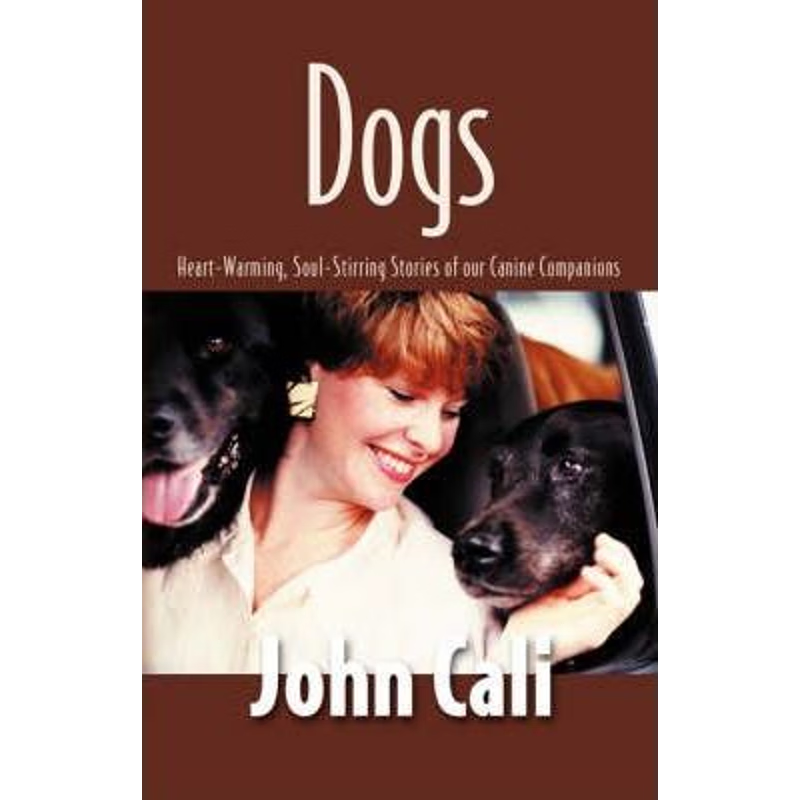 按需印刷Dogs:Heart-Warming, Soul-Stirring Stories of Our Canine Companions[9780924033445]