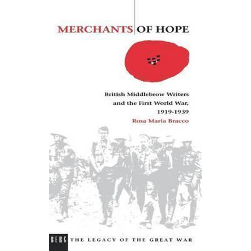 按需印刷不退不换Merchants of Hope:British Middlebrow Writers and the First World War, 1919 1939[9780854967063]